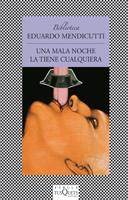 MALA NOCHE LA TIENE CUALQUIERA, UNA | 9788472238329 | MENDICUTTI, EDUARDO | Llibreria L'Illa - Llibreria Online de Mollet - Comprar llibres online