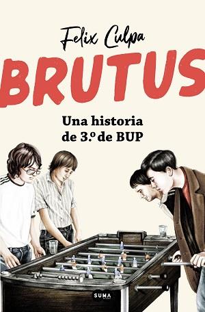 BRUTUS UNA HISTORIA DE 3º DE BUP | 9788491297307 | CULPA, FELIX | Llibreria L'Illa - Llibreria Online de Mollet - Comprar llibres online