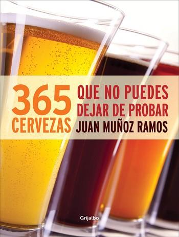 365 CERVEZAS QUE NO PUEDES DEJAR DE PROBAR | 9788415989165 | MUÑOZ, JUAN | Llibreria L'Illa - Llibreria Online de Mollet - Comprar llibres online