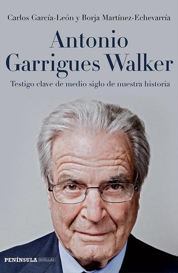 ANTONIO GARRIGUES WALKER | 9788499423524 | CARLOS GARCÍA-LEÓN/BORJA MARTÍNEZ-ECHEVARRÍA | Llibreria L'Illa - Llibreria Online de Mollet - Comprar llibres online