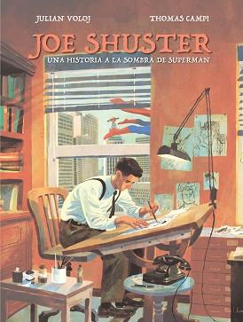 JOE SHUSTER | 9788417294243 | CAMPI, THOMAS;VOLOJ, JULIAN; | Llibreria L'Illa - Llibreria Online de Mollet - Comprar llibres online