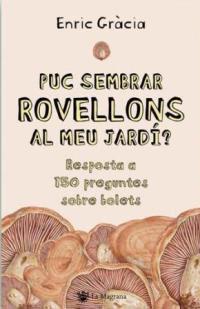 PUC SEMBRAR ROVELLONS AL MEU JARDI? | 9788478717651 | GRACIA, ENRIC | Llibreria L'Illa - Llibreria Online de Mollet - Comprar llibres online