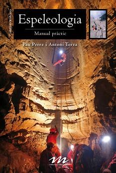 ESPELEOLOGIA | 9788490344668 | PÉREZ DE PEDRO, PAU/TORRA I VIDAL, ANTONI | Llibreria L'Illa - Llibreria Online de Mollet - Comprar llibres online