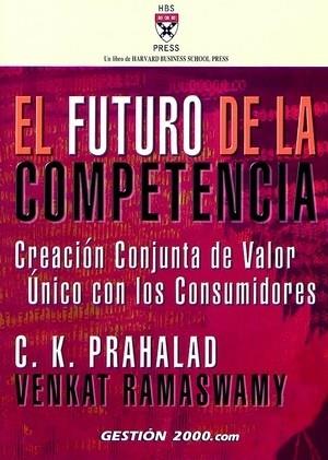 FUTURO DE LA COMPETENCIA, EL | 9788480889797 | PRAHALAD, C. K./RAMASWAMY, VENKAT | Llibreria L'Illa - Llibreria Online de Mollet - Comprar llibres online