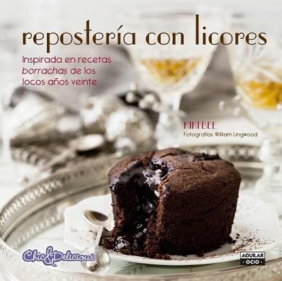 REPOSTERÍA CON LICORES (CHIC & DELICIOUS) | 9788403514720 | BEE, KIKI | Llibreria L'Illa - Llibreria Online de Mollet - Comprar llibres online