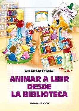 ANIMAR A LEER DESDE LA BIBLIOTECA | 9788483168615 | LAGE FERNANDEZ, JUAN JOSE | Llibreria L'Illa - Llibreria Online de Mollet - Comprar llibres online