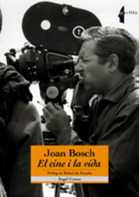 JOAN BOSCH EL CINE I LA VIDA | 9788497911801 | COMAS, ÀNGEL | Llibreria L'Illa - Llibreria Online de Mollet - Comprar llibres online