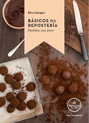 BASICOS DE LA REPOSTERIA | 9788416012770 | CALCAGNO, ELISA | Llibreria L'Illa - Llibreria Online de Mollet - Comprar llibres online