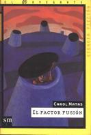 FACTOR FUSION, EL | 9788434862449 | MATAS, CAROL | Llibreria L'Illa - Llibreria Online de Mollet - Comprar llibres online