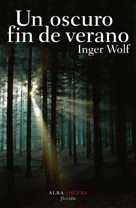 OSCURO FIN DE VERANO, UN | 9788484284734 | WOLF, INGER | Llibreria L'Illa - Llibreria Online de Mollet - Comprar llibres online