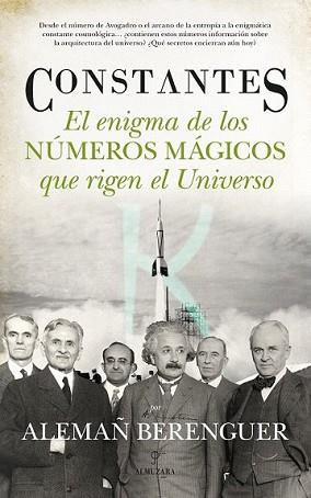 CONSTANTES. EL ENIGMA DE LOS NÚMEROS MÁGICOS QUE RIGEN EL UNIVERSO | 9788415828341 | ALEMAÑ BERENGUER, RAFAEL ANDRÉS | Llibreria L'Illa - Llibreria Online de Mollet - Comprar llibres online