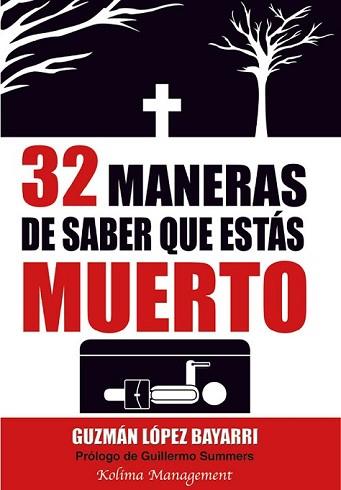 32 MANERAS DE SABER QUE ESTAS MUERTO | 9788494154010 | LOPEZ BAYARRI, GUZMAN | Llibreria L'Illa - Llibreria Online de Mollet - Comprar llibres online