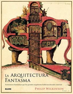 ARQUITECTURA FANTASMA, LA | 9788417254872 | WILKINSON, PHILIP | Llibreria L'Illa - Llibreria Online de Mollet - Comprar llibres online