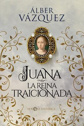 JUANA LA REINA TRAICIONADA | 9788413842110 | VÁZQUEZ, ÁLBER | Llibreria L'Illa - Llibreria Online de Mollet - Comprar llibres online