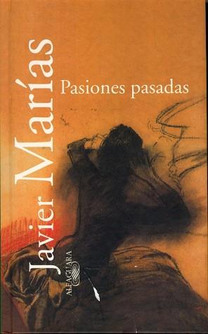 PASIONES PASADAS | 9788420478548 | MARIAS, JAVIER | Llibreria L'Illa - Llibreria Online de Mollet - Comprar llibres online