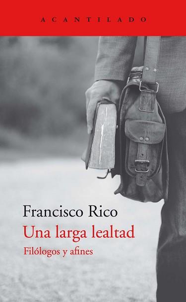 LARGA LEALTAD, UNA | 9788418370809 | RICO MANRIQUE, FRACISCO | Llibreria L'Illa - Llibreria Online de Mollet - Comprar llibres online