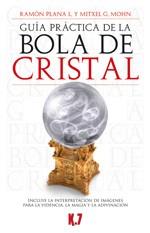 GUÍA PRÁCTICA DE LA BOLA DE CRISTAL | 9788496112025 | PLANA LÓPEZ, RAMÓN/G. MOHN, MITXEL | Llibreria L'Illa - Llibreria Online de Mollet - Comprar llibres online