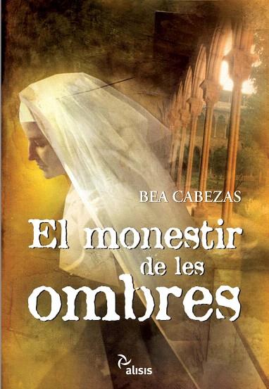 MONESTIR DE LES OMBRES, EL | 9788496767980 | CABEZAS, BEA | Llibreria L'Illa - Llibreria Online de Mollet - Comprar llibres online