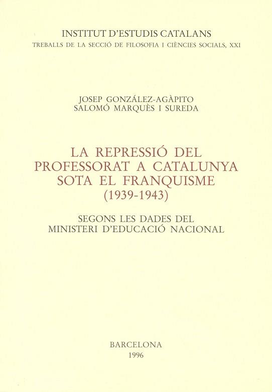 REPRESSIO DEL PROFESSORAT A CATALUNYA SOTA EL FRAN | 9788472833210 | GONZALEZ-AGAPITO, JOSEP | Llibreria L'Illa - Llibreria Online de Mollet - Comprar llibres online