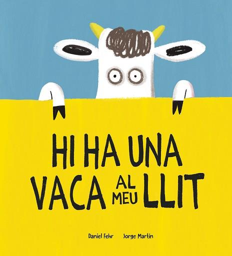 HI HA UNA VACA AL MEU LLIT | 9788418599781 | FEHR, DANIEL | Llibreria L'Illa - Llibreria Online de Mollet - Comprar llibres online