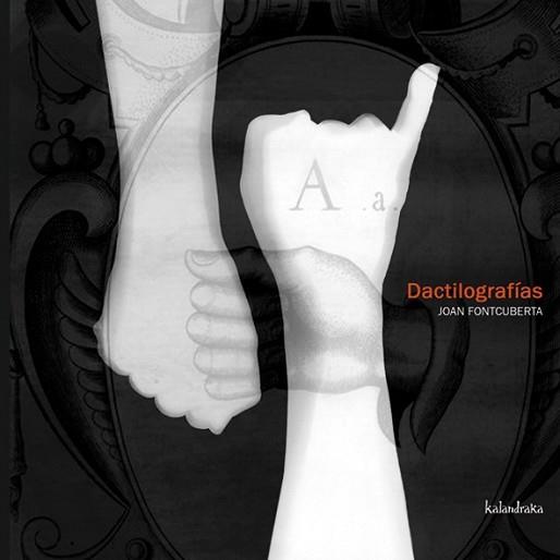 DACTILOGRAFIAS | 9788496388079 | FONTCUBERTA, JOAN | Llibreria L'Illa - Llibreria Online de Mollet - Comprar llibres online