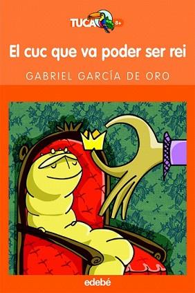 CUC QUE VA PODER SER REI, EL | 9788423683574 | GARCIA DE ORO, GABRIEL | Llibreria L'Illa - Llibreria Online de Mollet - Comprar llibres online