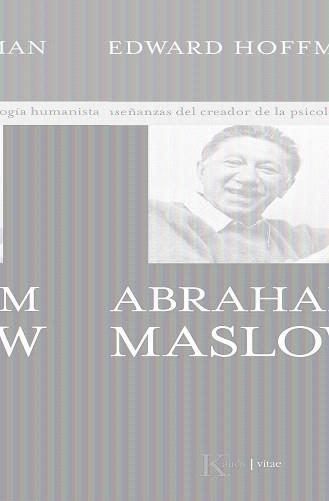 ABRAHAM MASLOW | 9788472457027 | HOFFMAN, EDWARD | Llibreria L'Illa - Llibreria Online de Mollet - Comprar llibres online