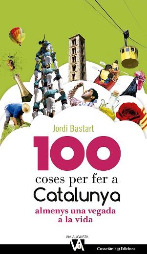 100 COSES PER FER A CATALUNYA | 9788490344613 | BASTART I CASSÉ, JORDI | Llibreria L'Illa - Llibreria Online de Mollet - Comprar llibres online