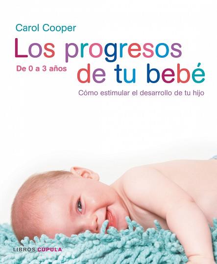 PROGRESOS DE TU BEBE, LOS | 9788448047382 | COOPER, CAROL | Llibreria L'Illa - Llibreria Online de Mollet - Comprar llibres online