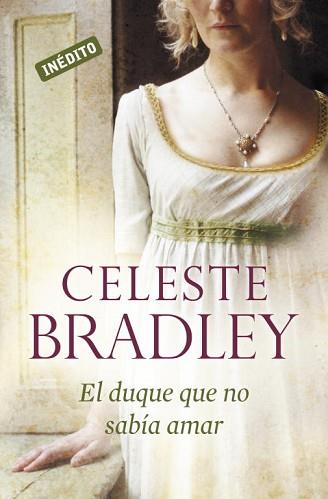 DUQUE QUE NO SABIA AMAR, EL | 9788499085906 | BRADLEY, CELESTE | Llibreria L'Illa - Llibreria Online de Mollet - Comprar llibres online