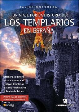 VIAJE POR LA HISTORIA DE LOS TEMPLARIOS EN ESPAÑA, UN | 9788497634076 | MUSQUERA, XAVIER (1942- ) | Llibreria L'Illa - Llibreria Online de Mollet - Comprar llibres online