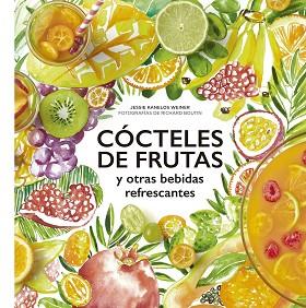 CÓCTELES DE FRUTAS | 9788416489732 | KANELOS WEINER, JESSIE / RICHARD BOUTIN | Llibreria L'Illa - Llibreria Online de Mollet - Comprar llibres online