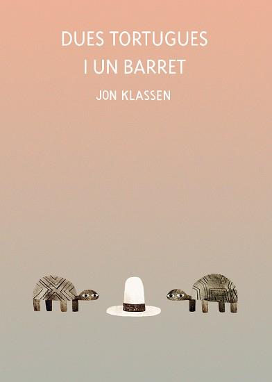 DUES TORTUGUES I UN BARRET | 9788418599071 | KLASSEN, JON | Llibreria L'Illa - Llibreria Online de Mollet - Comprar llibres online