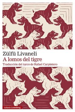 A LOMOS DEL TIGRE | 9788410107588 | LIVANELI, ZÜLFÜ | Llibreria L'Illa - Llibreria Online de Mollet - Comprar llibres online