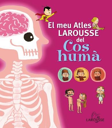 MEU ATLES LAROUSSE DEL COS HUMÀ, EL | 9788415411734 | Llibreria L'Illa - Llibreria Online de Mollet - Comprar llibres online