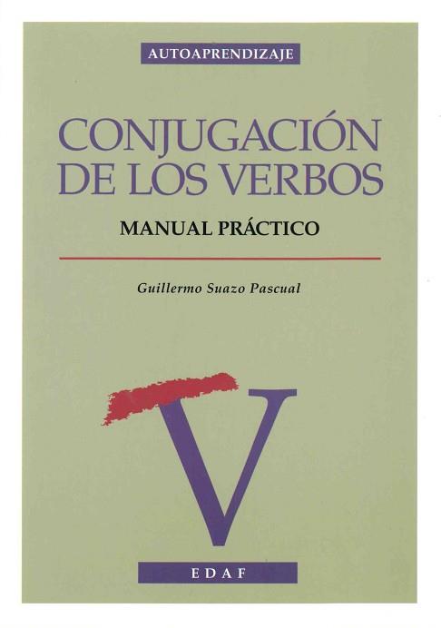 CONJUGACION DE LOS VERBOS | 9788476408919 | SUAZO PASCUAL, GUILLERMO | Llibreria L'Illa - Llibreria Online de Mollet - Comprar llibres online