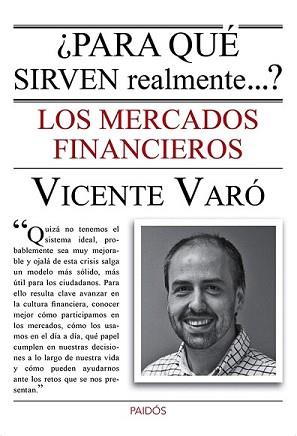 PARA QUÉ SIRVEN REALMENTE LOS MERCADOS FINANCIEROS? | 9788449328787 | VARÓ ROCAMORA, VICENTE | Llibreria L'Illa - Llibreria Online de Mollet - Comprar llibres online