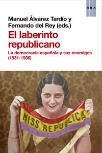 LABERINTO REPUBLICANO, EL | 9788490063576 | ALVAREZ TARDIO, MANUEL/DEL REY , FERNANDO | Llibreria L'Illa - Llibreria Online de Mollet - Comprar llibres online