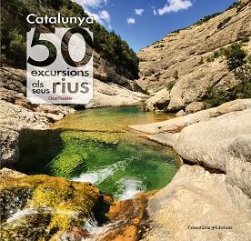 CATALUNYA 50 EXCURSIONS ALS SEUS RIUS | 9788490345689 | PASADAS, CÈSAR