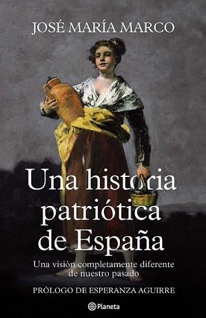 HISTORIA PATRIOTICA DE ESPAÑA, UNA | 9788408107125 | MARCO, JOSE MARIA | Llibreria L'Illa - Llibreria Online de Mollet - Comprar llibres online