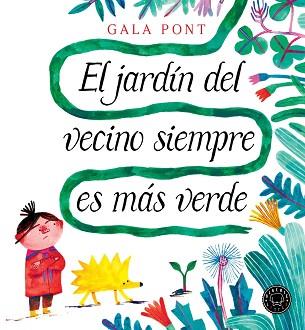 JARDÍN DEL VECINO SIEMPRE ES MÁS VERDE, EL | 9788410025356 | PONT, GALA | Llibreria L'Illa - Llibreria Online de Mollet - Comprar llibres online