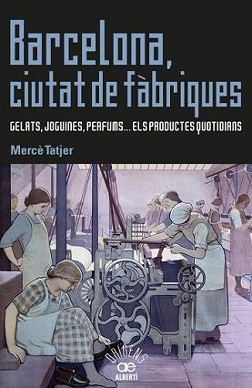 BARCELONA CIUTAT DE FÀBRIQUES | 9788472461031 | TATJER, MERCÈ | Llibreria L'Illa - Llibreria Online de Mollet - Comprar llibres online