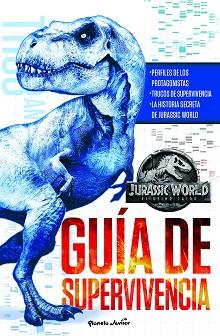 JURASSIC WORLD. EL REINO CAÍDO. GUÍA DE SUPERVIVENCIA | 9788408190837 | UNIVERSAL STUDIOS | Llibreria L'Illa - Llibreria Online de Mollet - Comprar llibres online