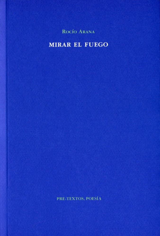 MIRAR EL FUEGO | 9788492913114 | ARANA, ROCIO | Llibreria L'Illa - Llibreria Online de Mollet - Comprar llibres online