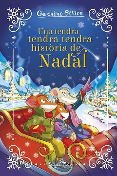 TENDRA, TENDRA, TENDRA HISTÒRIA DE NADAL | 9788413899817 | STILTON, GERONIMO | Llibreria L'Illa - Llibreria Online de Mollet - Comprar llibres online