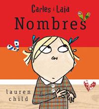 NOMBRES CARLES I LAIA (TD) | 9788479016715 | CHILD, LAUREN | Llibreria L'Illa - Llibreria Online de Mollet - Comprar llibres online