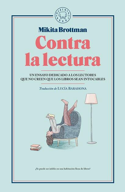 CONTRA LA LECTURA | 9788417059545 | BROTTMAN, MIKITA | Llibreria L'Illa - Llibreria Online de Mollet - Comprar llibres online