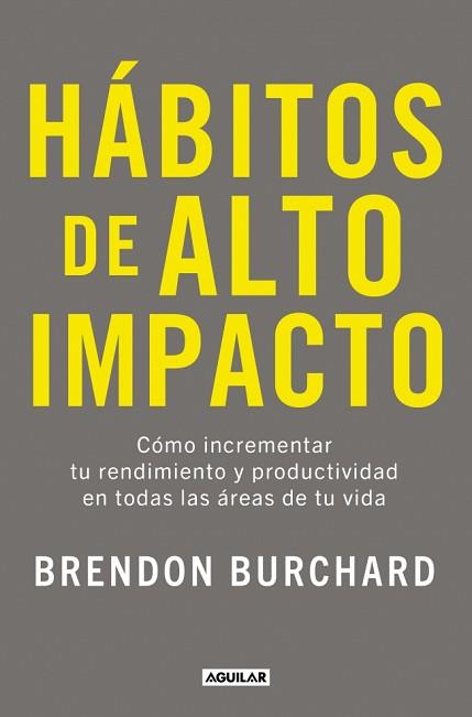 HÁBITOS DE ALTO IMPACTO | 9788403525320 | BURCHARD, BRENDON | Llibreria L'Illa - Llibreria Online de Mollet - Comprar llibres online