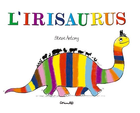 IRISAURUS, L' | 9788484706762 | ANTONY, ESTEVE | Llibreria L'Illa - Llibreria Online de Mollet - Comprar llibres online