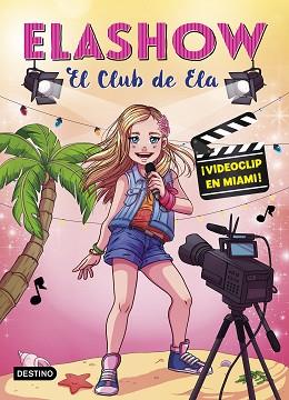 ELASHOW 3. ¡VIDEOCLIP EN MIAMI! | 9788408197256 | MARTÍNEZ, ELAIA | Llibreria L'Illa - Llibreria Online de Mollet - Comprar llibres online